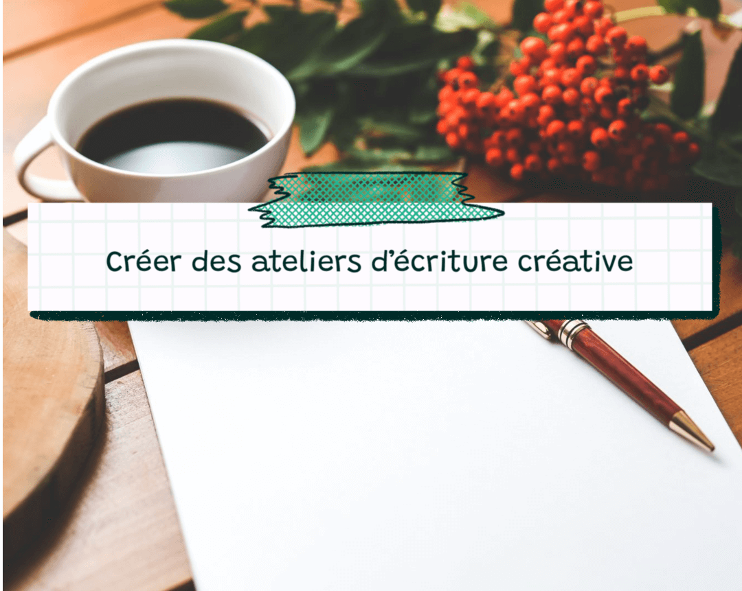 creer des ateliers d ecriture creative